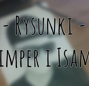 C A M I K O W E: Rysunki - Gimper i Isamu 