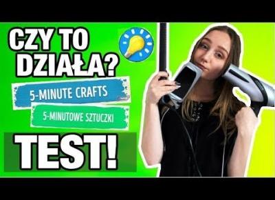 TESTUJE SZTUCZKI Z KANAŁU 5-MINUTE CRAFTS!