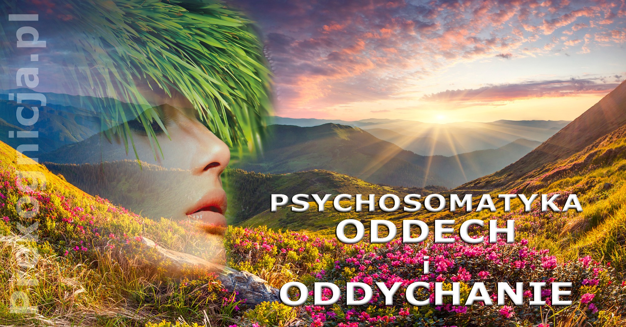 PSYCHOSOMATYKA: ODDECH i ODDYCHANIE. Astma, alergie, grypa