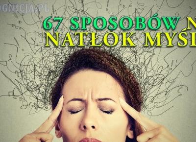 NATŁOK MYŚLI: 67 sposobów radzenia sobie z natrętnymi myślami