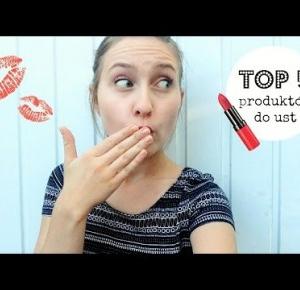 TOP 5 DROGERYJNYCH PRODUKTÓW DO UST