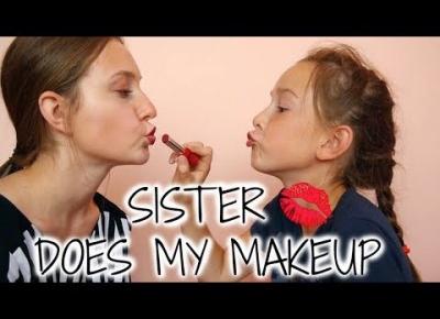 SIOSTRA ROBI MI MAKIJAŻ | SISTER DOES MY MAKEUP