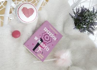 Szczęście w miłości – Joanna Godecka – recenzja książki | Choleryczka.pl — blog lifestyle i książkowy