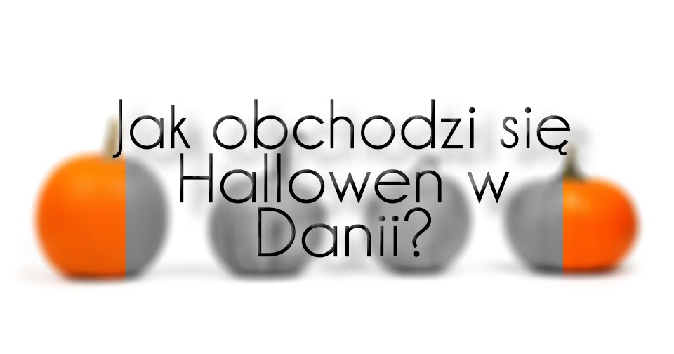 Clauditta: Jak obchodzi się Halloween w Danii? 