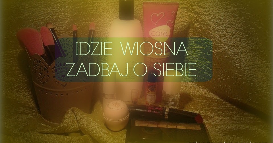 In my little world : Idzie wiosna - zadbaj o siebie 