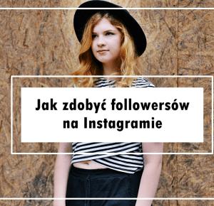 JAK ZDOBYĆ FOLLOWERSÓW NA INSTAGRAMIE - Creamshine 