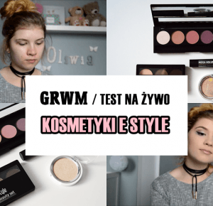 TEST NA ŻYWO / RECENZJA / GRWM - KOSMETYKI E STYLE - Creamshine | BLOG MŁODEJ MAMY| Moda Uroda Lifestyle |