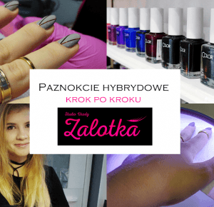 PAZNOKCIE HYBRYDOWE KROK PO KROKU | STUDIO URODY ZALOTKA - Creamshine | BLOG MŁODEJ MAMY| Moda Uroda Lifestyle |