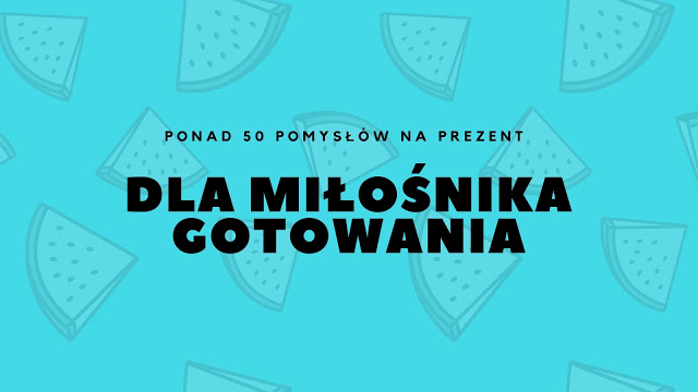 Czarna wisienka: Pomysł na prezent dla miłośnika gotowania. Przydatne gadżety jedzenie i ceramika