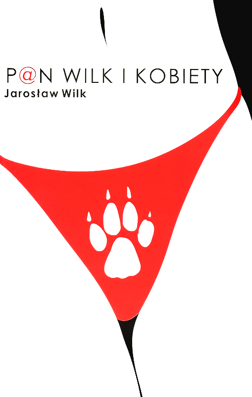 ''Pan Wilk i kobiety'' - Jarosław Wilk - Czytelnicze recenzje