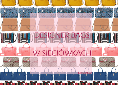 DESIGNER BAGS W SIECIÓWKACH – DALENA DAILY