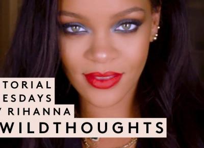 TUTORIAL TUESDAYS WITH RIHANNA: #WILDTHOUGHTS