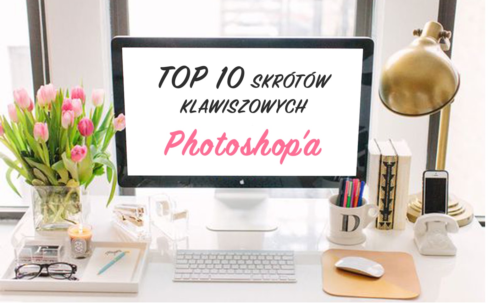 Top 10 skrótów klawiszowych Photoshop'a | DO YOU LIKE MY ART?