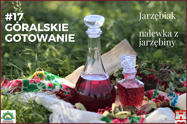 17# GÓRALSKIE GOTOWANIE - przepis na nalewkę z jarzębiny - JARZĘBIAK  | Bette Fashion