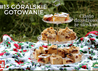 13# GÓRALSKIE GOTOWANIE - przepis na - CIASTO DROŻDŻOWE ZE ŚLIWKAMI | Bette Fashion