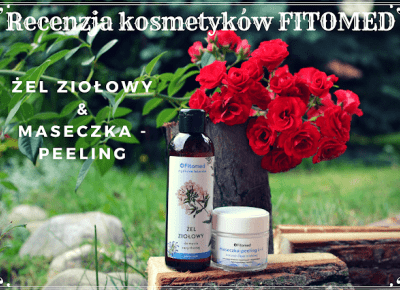 Recenzja kosmetyków FITOMED - Żel do twarzy & maseczka - peeling | Bette Fashion