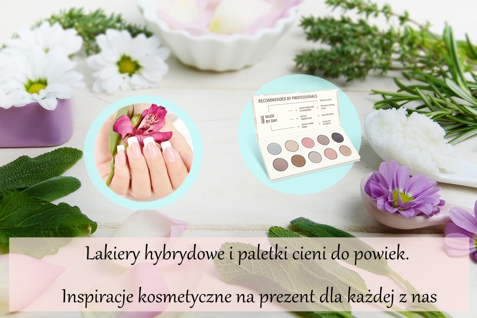 Dorota Pisze.pl: Lakiery hybrydowe i paletki cieni do powiek. Inspiracje kosmetyczne na prezent dla każdej z nas