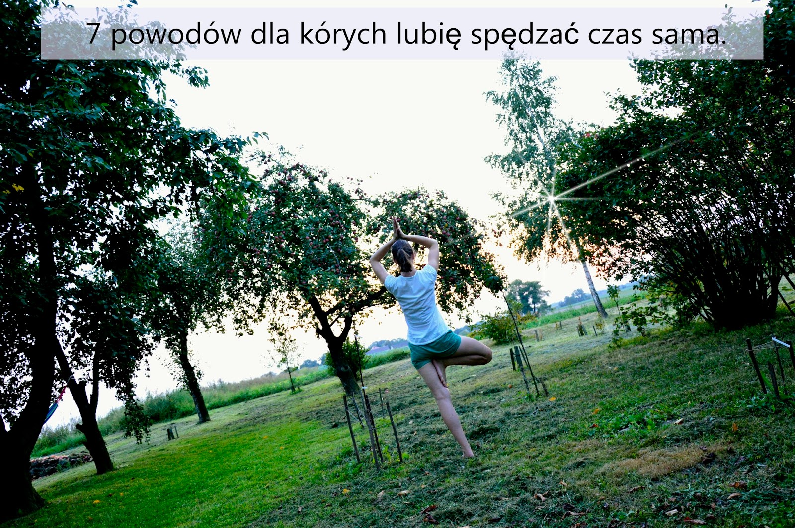 7 powodów dla kórych lubię spędzać czas sama. - Styl Doroty