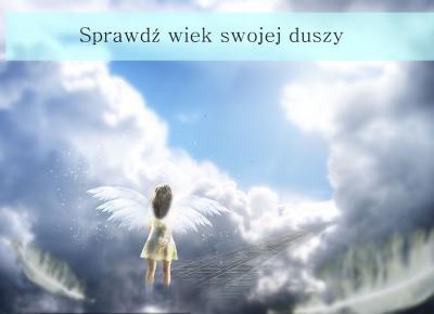 Dorota Pisze.pl: Sprawd? Wiek swojej duszy