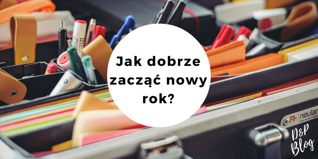 Jak dobrze zacząć nowy rok?