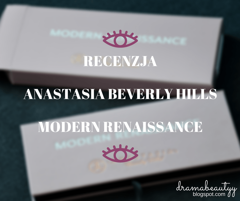 uroda dramatycznie.: RECENZJA: Anastasia Beverly Hills - Modern Renaissance