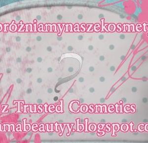 uroda dramatycznie.: #OPRÓŻNIAMYNASZEKOSMETYCZKI: Udział w akcji Trusted Cosmetics