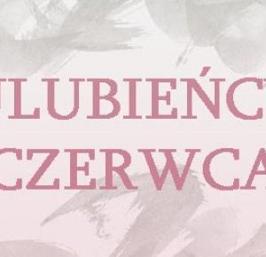 uroda dramatycznie.: ULUBIEŃCY MIESIĄCA: Czerwiec 2016