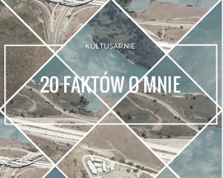 20 faktów o mnie!