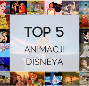 KultuSarnie | recenzje : Top 5 animacji Disneya!