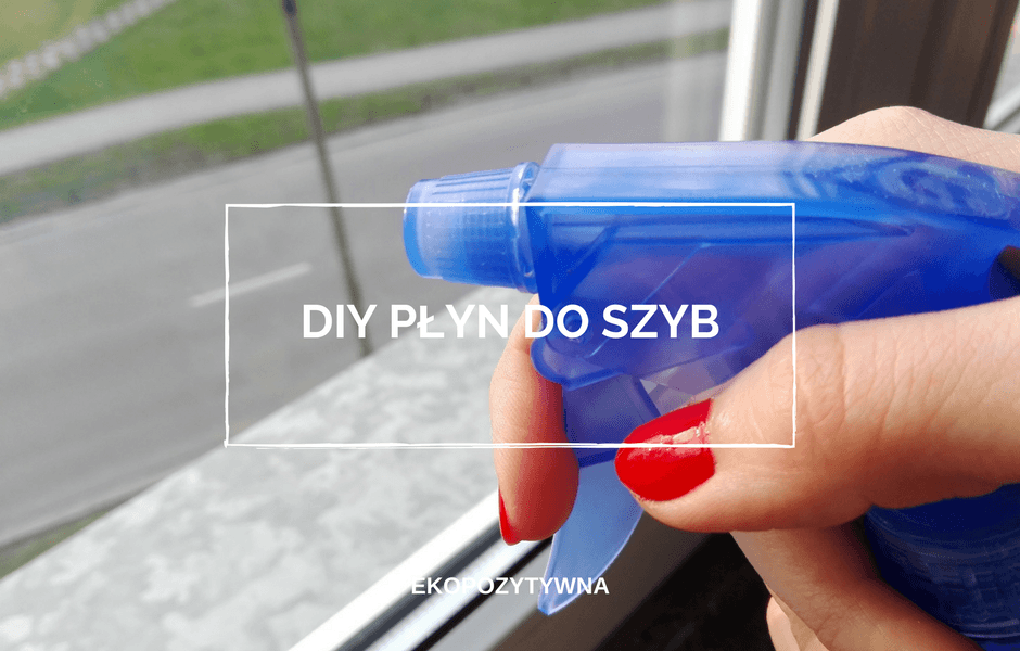 DIY Płyn do mycia szyb i luster | ekopozytywna