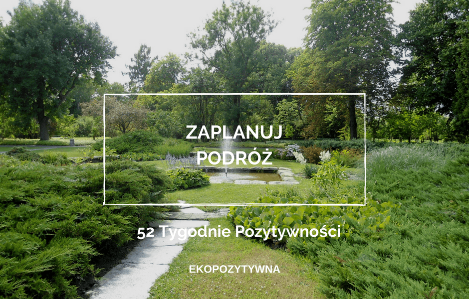 Zaplanuj podróż| 52 Tygodnie Pozytywności | ekopozytywna