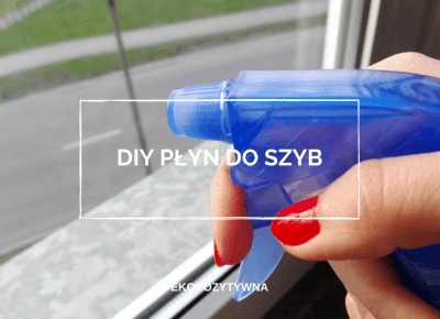 DIY Płyn do mycia szyb i luster | ekopozytywna