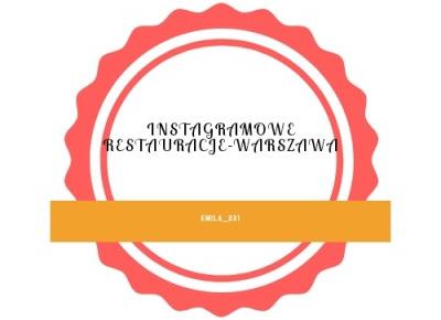 🍥4 instagramowe restauracje-Warszawa🌈