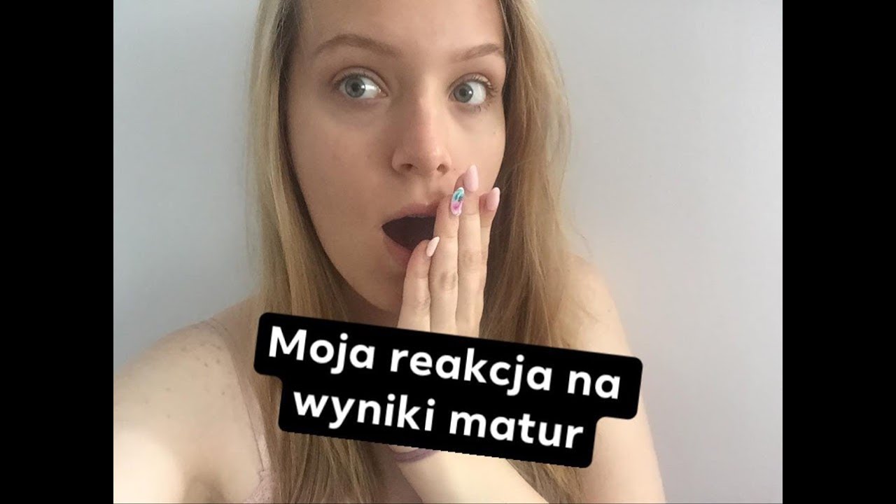 Moja reakcja wyniki matur