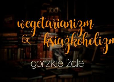 Wegetarianizm & książkoholizm