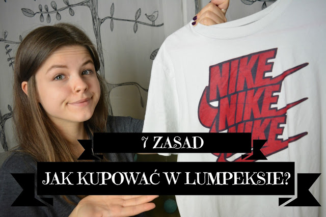 Lolqi Enjoy: 7 ZASAD JAK KUPOWAĆ W LUMPEKSIE 