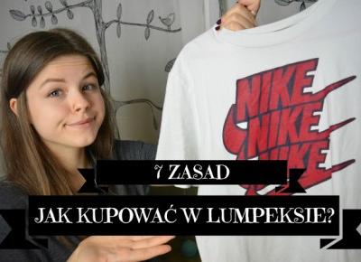 Lolqi Enjoy: 7 ZASAD JAK KUPOWAĆ W LUMPEKSIE 