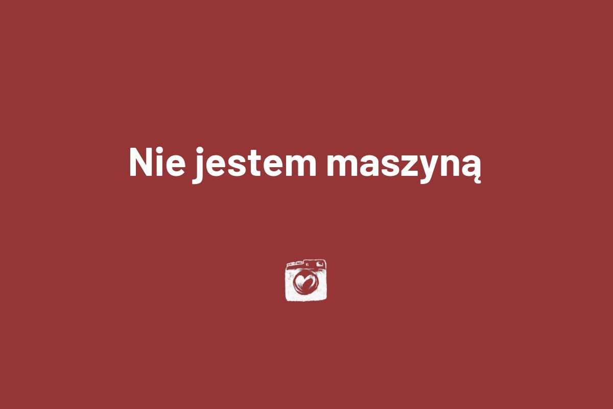 Nie jestem maszyną | FotoHart