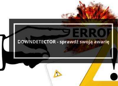 Downdetector - serwis do wykrywania awarii technicznych