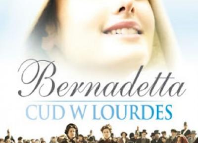 Recenzja filmu pt.: „Bernadetta. Cud w Lourdes”. 