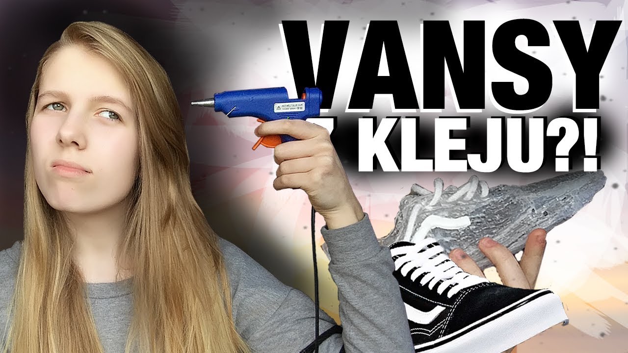 VANSY Z GORĄCEGO KLEJU?! *przezroczyste buty*