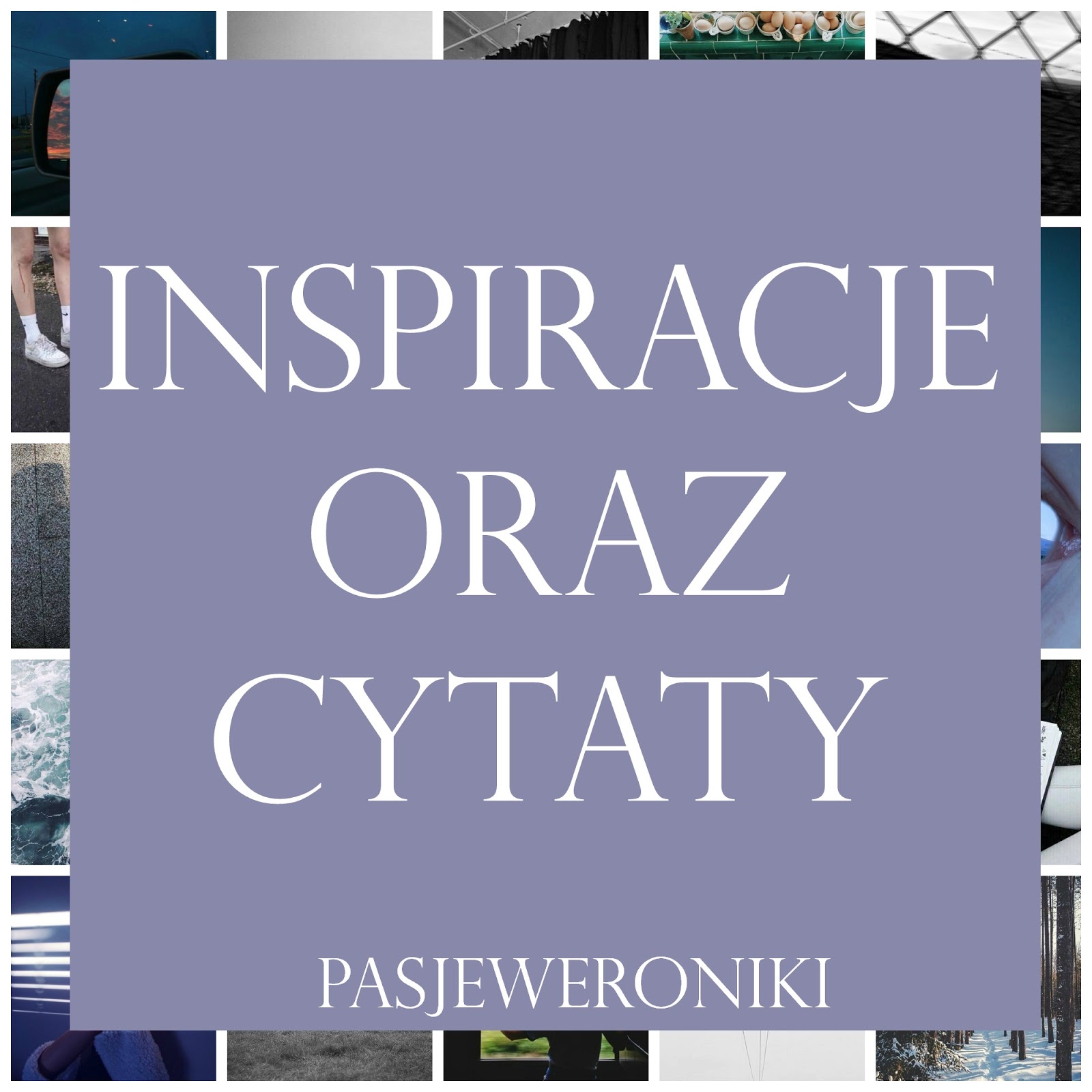 Inspiracje oraz cytaty