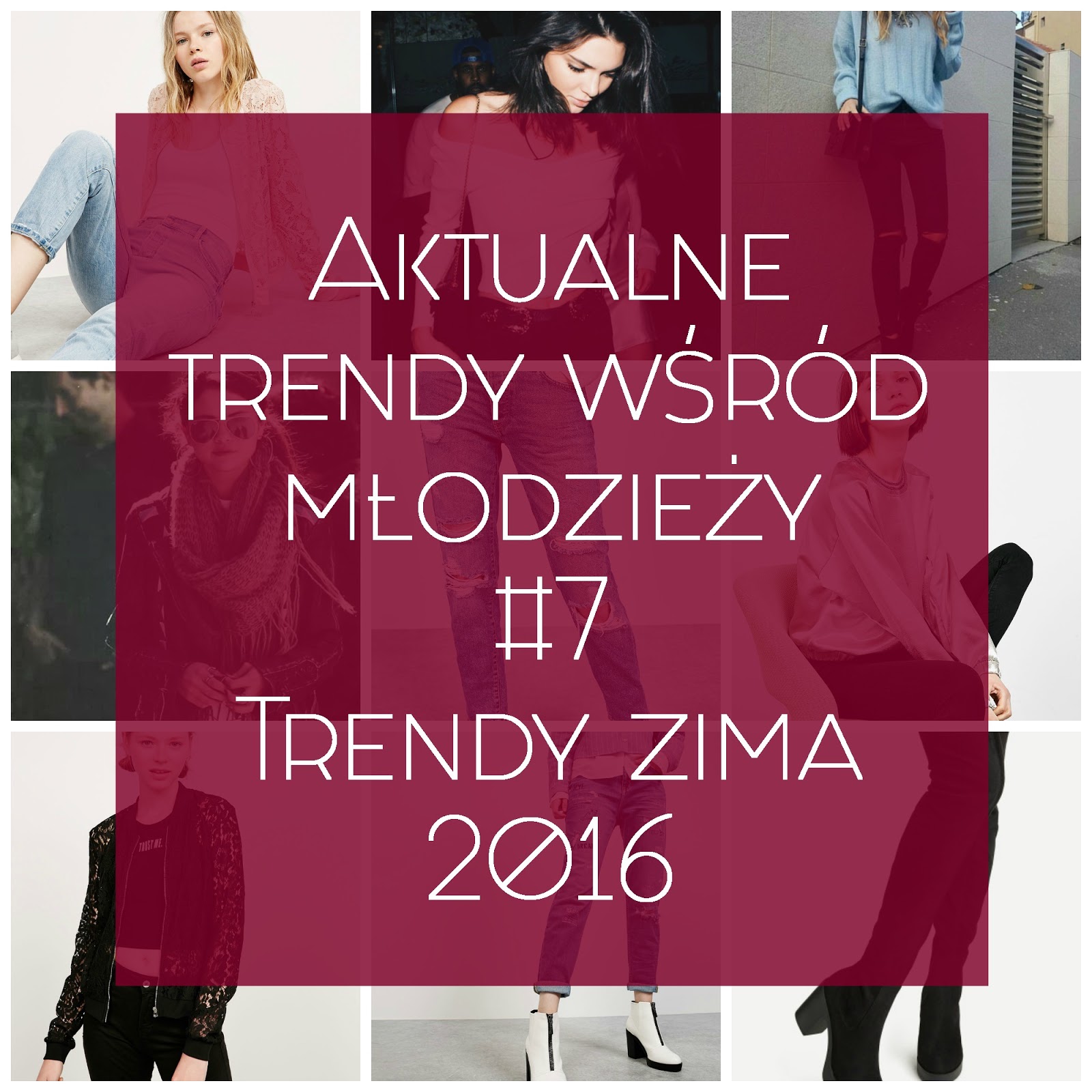 Aktualne trendy wśród młodzieży #7 -  Trendy zima 2016