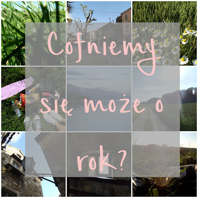 Cofniemy się może o rok? | Pasje Weroniki