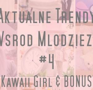 Pasje Weroniki: Aktualne trendy wśród młodzieży #4 - Kawaii Girl 