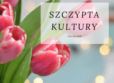 Szczypta Kultury styczeÅ 2018 - Like a porcelain doll