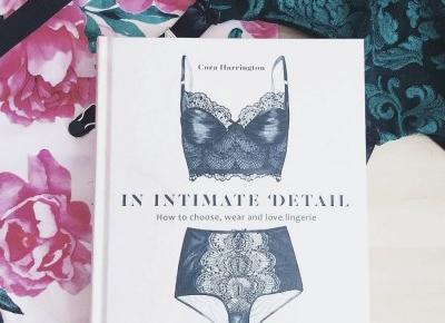 In intimate detail: How to choose, wear and love lingerie" by Cora Harrington