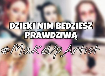 DZIĘKI NIM BĘDZIESZ PRAWDZIWĄ #MAKEUPARTIST