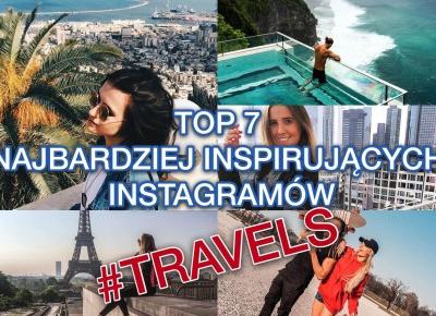 TOP 7 NAJBARDZIEJ INSPIRUJĄCYCH INSTAGRAMÓW #Travels