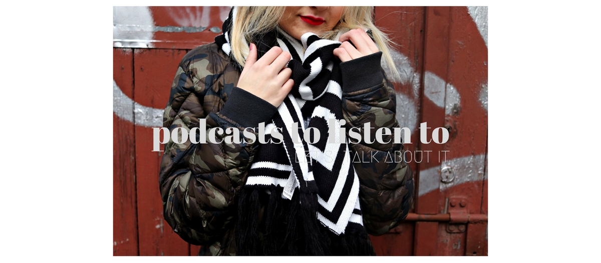 let’s talk about it: podcasts to listen to | 